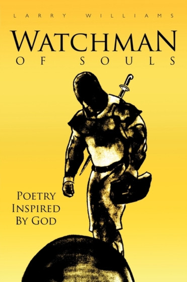 Watchman of Souls by Larry Williams - Hardback