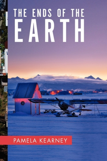 The Ends of the Earth by Pamela Kearney - Paperback