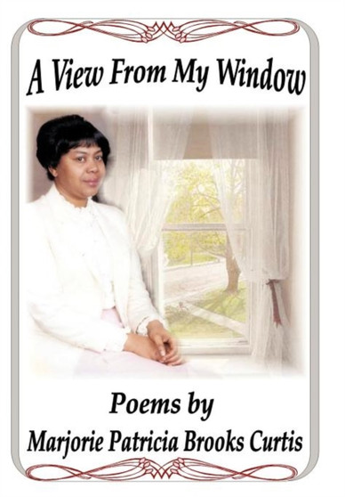 A View From My Window by Marjorie Patricia Brooks Curtis - Hardback
