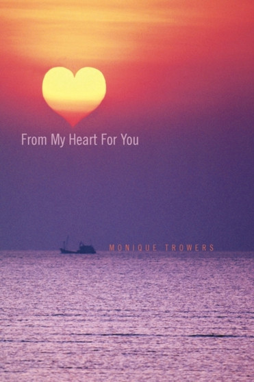 From My Heart for You by Monique Trowers - Paperback