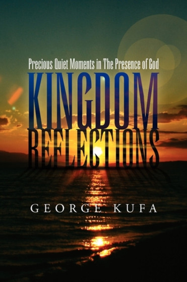 Kingdom Reflections by George Kufa - Paperback