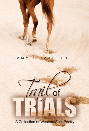 Trail of Trials by Amy Elizabeth - Hardback