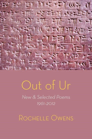 Out of Ur: New & Selected Poems 1961-2012 by Rochelle Owens - Paperback