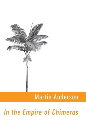 In the Empire of Chimeras by Martin Anderson - Paperback