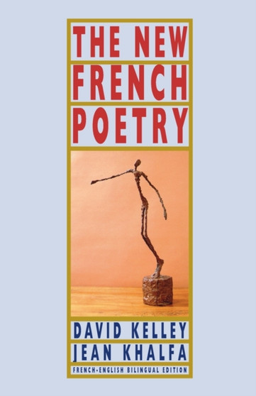 The New French Poetry by David Kelley - Paperback