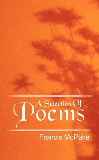 A Selection of Poems by Francis McPake - Paperback
