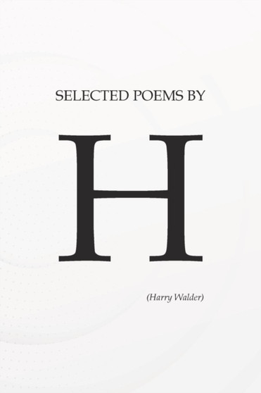 Selected Poems by Harry Walder - Paperback