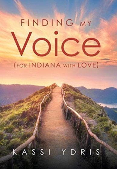 Finding My Voice (For Indiana with Love) by Kassi Ydris - Hardback