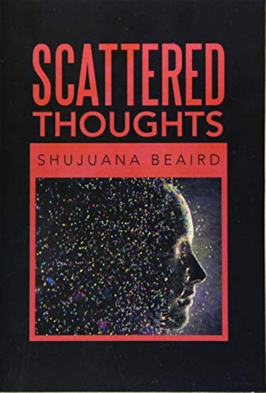 Scattered Thoughts by Shujuana Beaird - Hardback