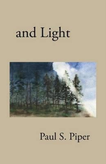 and Light by Paul S Piper - Paperback