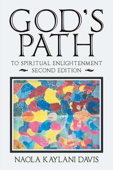 God's Path : To Spiritual Enlightenment by Naola Kaylani Davis - Paperback