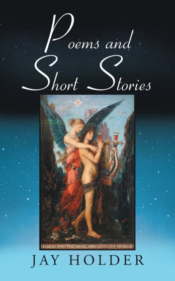 Poems and Short Stories by Jay Holder - Paperback