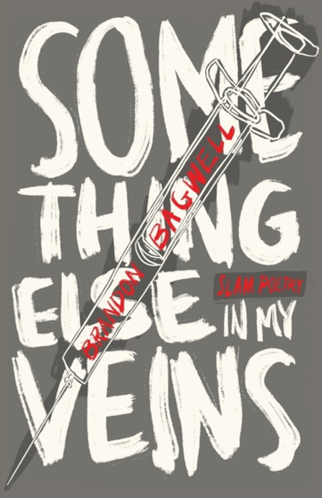 Something Else in My Veins by Brandon Bagwell - Paperback