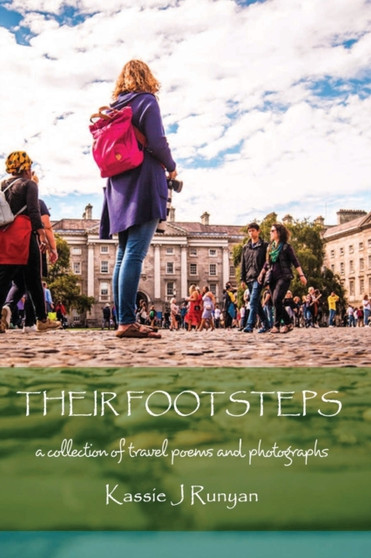 Their Footsteps : a collection of travel poems and photographs by Kassie J Runyan - Paperback