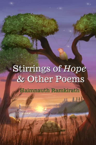 Stirrings of Hope & Other Poems by Haimnauth Ramkirath - Paperback