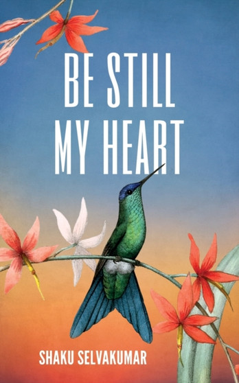 Be Still My Heart by Shaku Selvakumar - Paperback