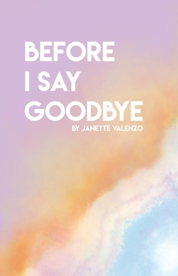 Before I Say Goodbye by Janette Valenzo - Paperback