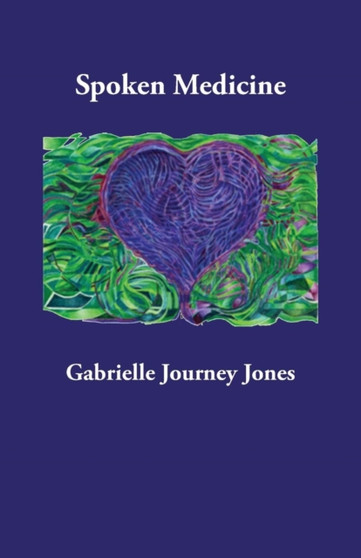 Spoken Medicine by Gabrielle Journey Jones - Paperback