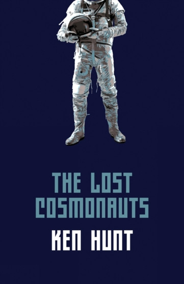 The Lost Cosmonauts by Ken Hunt - Paperback