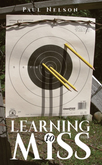 Learning to Miss by Paul Nelson - Paperback