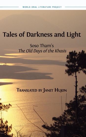 Tales of Darkness and Light : Soso Tham's The Old Days of the Khasis : 9 by Soso Tham - Hardback