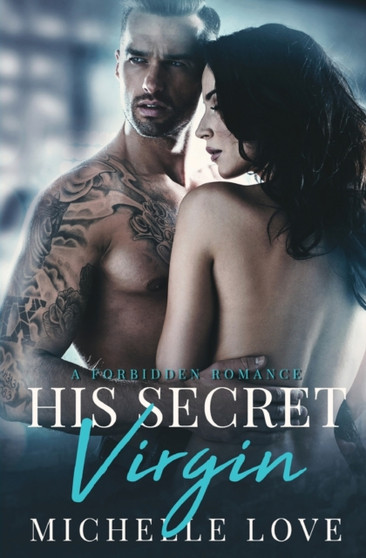 His Secret Virgin : A Forbidden Romance : 3 by Michelle Love - Paperback