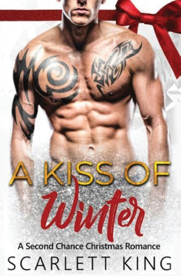 A Kiss of Winter : A Second Chance Christmas Romance : 3 by Scarlett King - Paperback