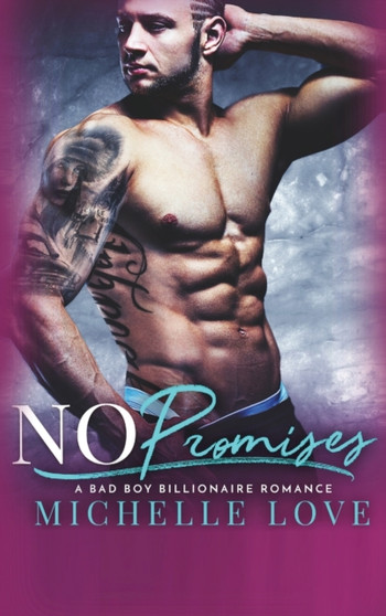 No Promises : A Bad Boy Billionaire Romance : 4 by Michelle Love - Hardback