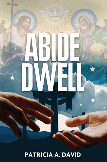 Abide Dwell by Patricia a David - Paperback
