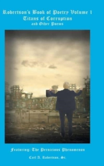 Titans of Corruption and Other Poems by Carl A Sr Robertson - Hardback