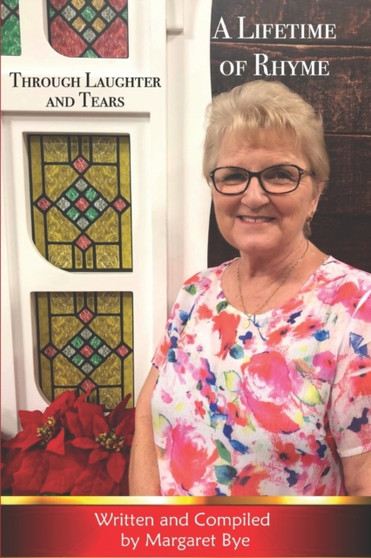 A Lifetime of Rhyme : Through Laughter and Tears by Margaret Bye - Paperback