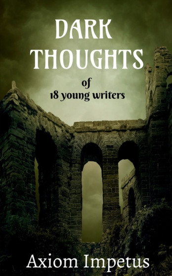 Dark Thoughts by Axiom Impetus - Paperback