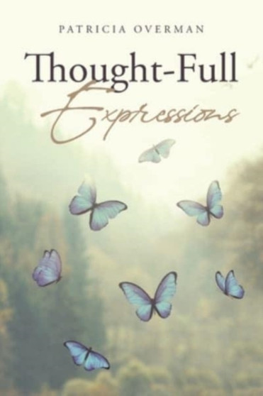 Thought-Full Expressions by Patricia Overman - Paperback