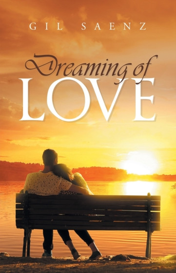 Dreaming of Love by Gil Saenz - Paperback