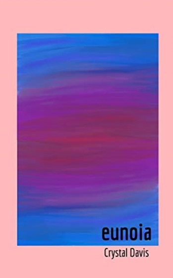 Eunoia by Crystal Davis - Paperback