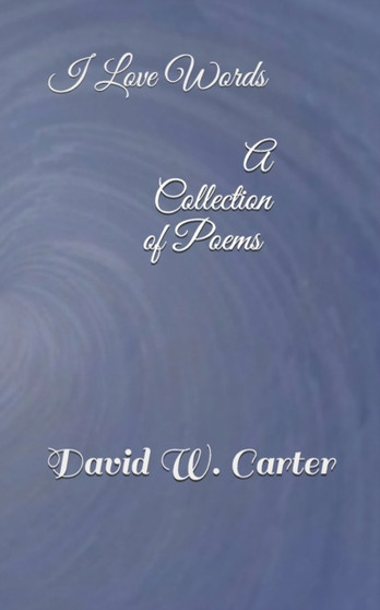 A Collection Of Poems : Dwcpoetry by David W Carter - Paperback