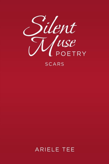 Silent Muse Poetry : Scars by Tee Ariele Tee - Paperback