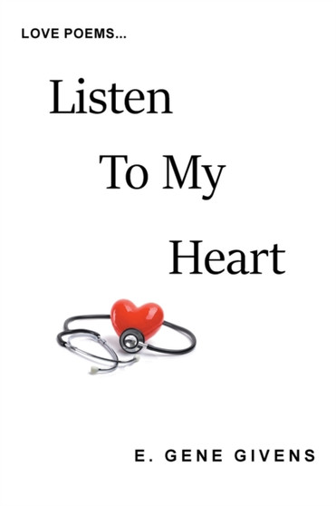 Listen to My Heart by E Gene Givens - Paperback Listen to My Heart by E Gene Givens - Paperback