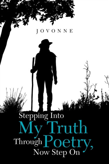 Stepping into My Truth Through Poetry, Now Step On by Jovonne - Paperback