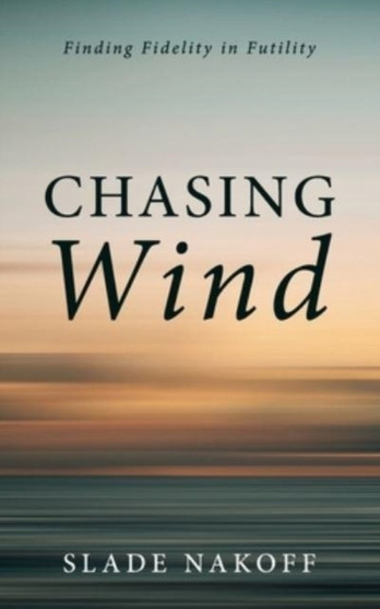 Chasing Wind by Slade Nakoff - Paperback