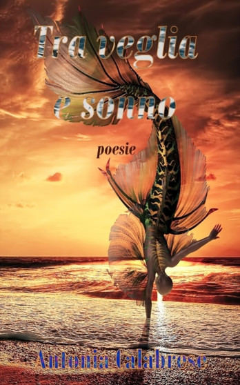 Tra veglia e sonno : poesie : 1 by Antonia Calabrese - Paperback