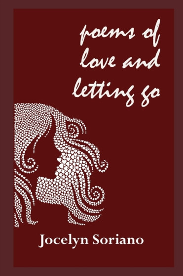 Poems of Love and Letting Go by Jocelyn Soriano - Paperback