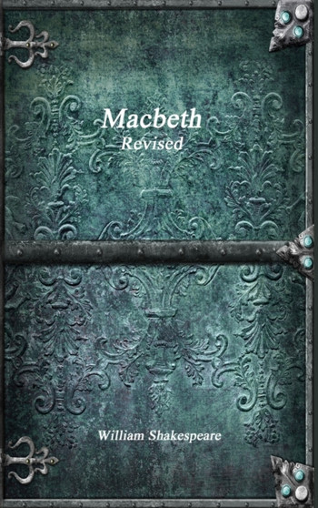 Macbeth Revised by William Shakespeare - Hardback