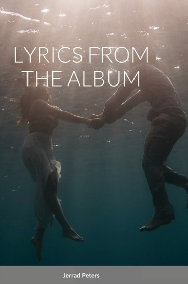 Lyrics from the Album by Jerrad Peters - Hardback