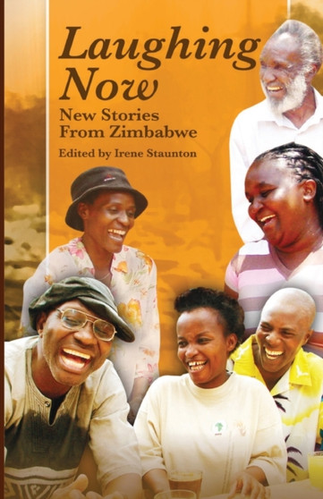 Laughing Now. New Stories from Zimbabwe by Irene Staunton - Paperback