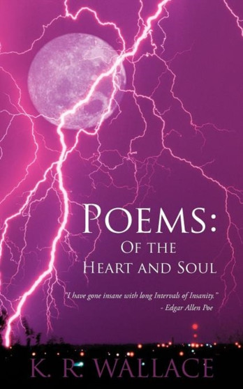 Poems : Of the Heart and Soul by K R Wallace - Paperback