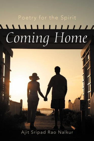 Coming Home : Poetry for the Spirit by Ajit Sripad Rao Nalkur - Paperback