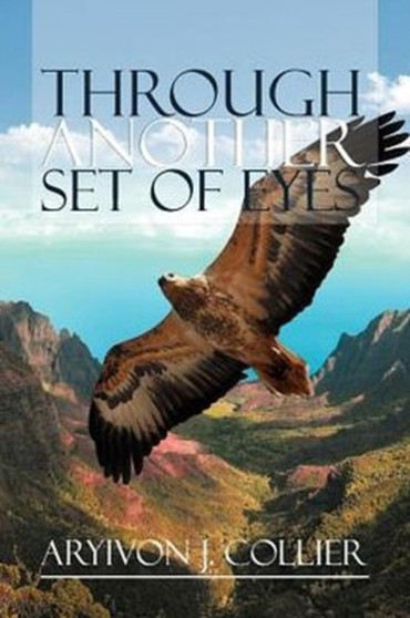 Through Another Set of Eyes by Aryivon J Collier - Paperback