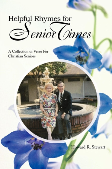 Helpful Rhymes For Senior Times : A Collection of Verse For Christian Seniors by Howard R Stewart - Paperback