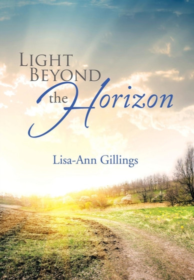 Light Beyond the Horizon by Lisa-Ann Gillings - Hardback